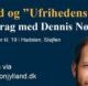 Frihed og ”Ufrihedens pris” – foredrag med Dennis Nørmark