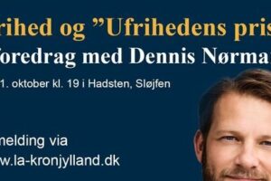 Frihed og ”Ufrihedens pris” – foredrag med Dennis Nørmark