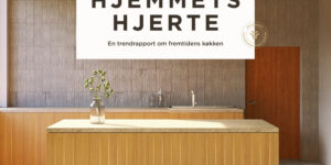 Køkkenet – hjemmets hjerte