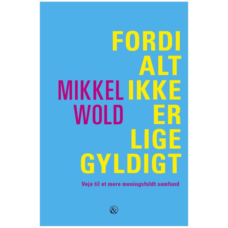 mikkel-wold-fordi-alt-ikke-er-lige-gyldigt